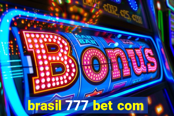 brasil 777 bet com